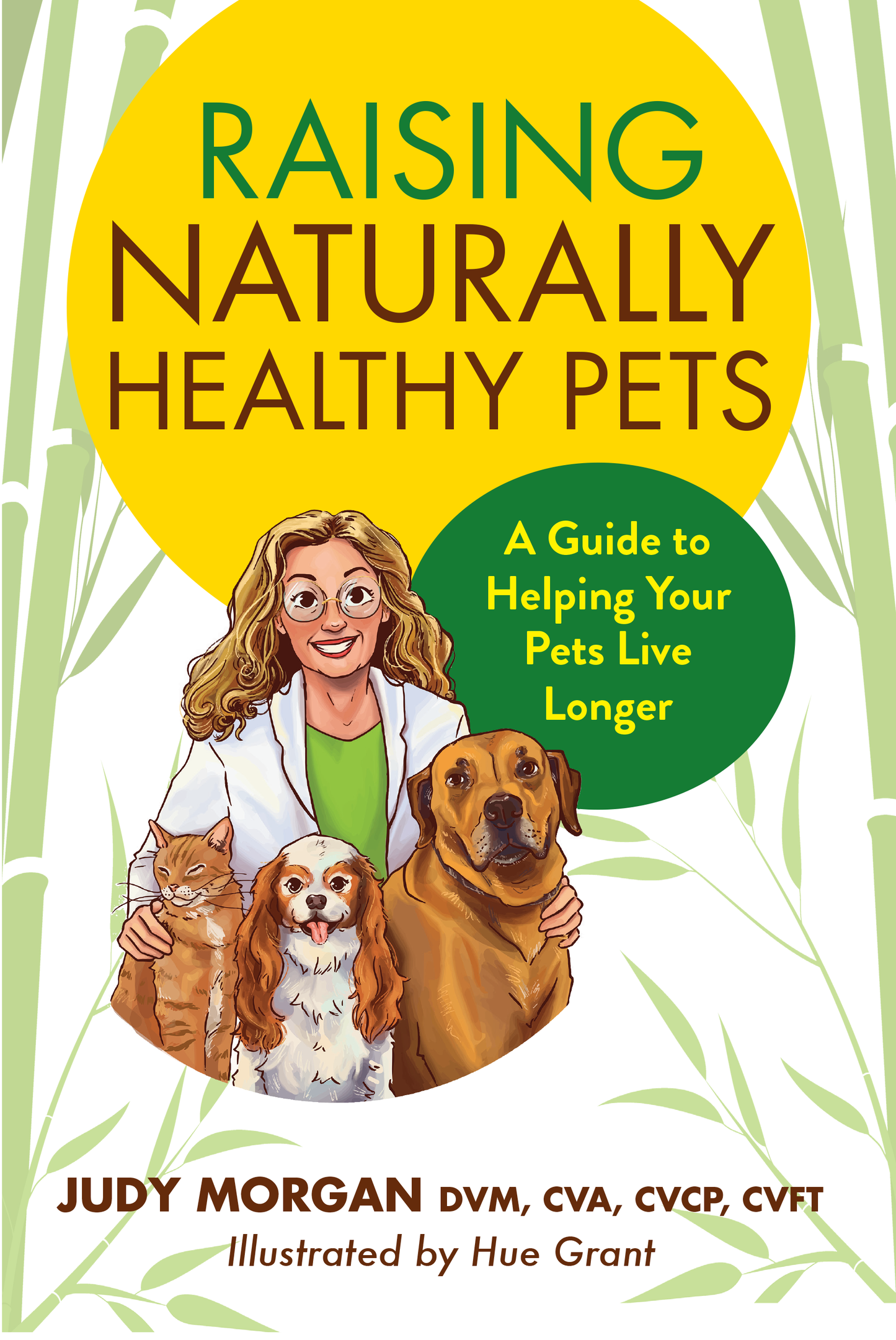 Raising Naturally Healthy Pets: A Guide to Helping Your Pets Live Longer