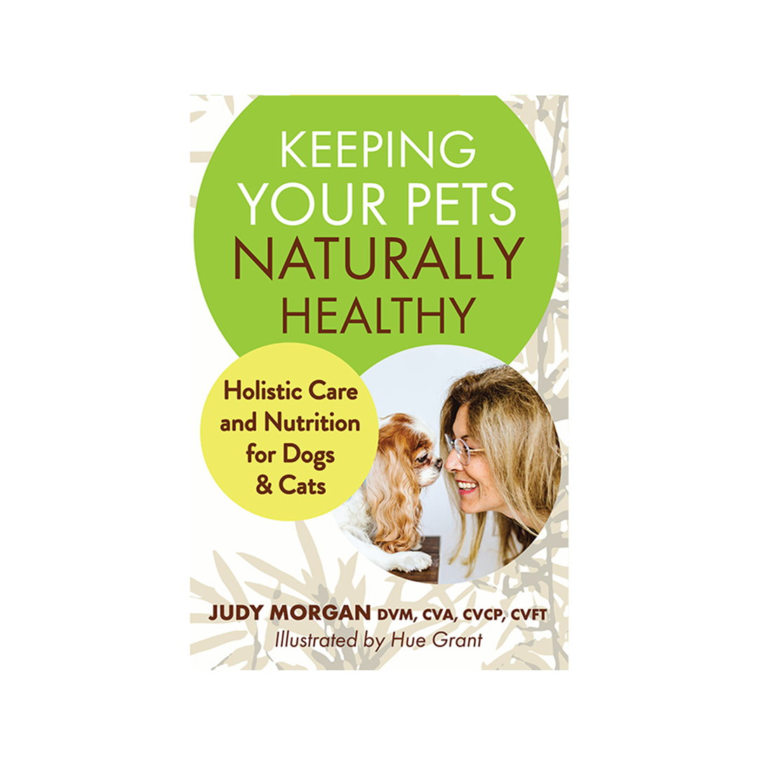 IN PERSON Keeping Your Pets Naturally Healthy: Holistic Care and Nutrition for Dogs & Cats