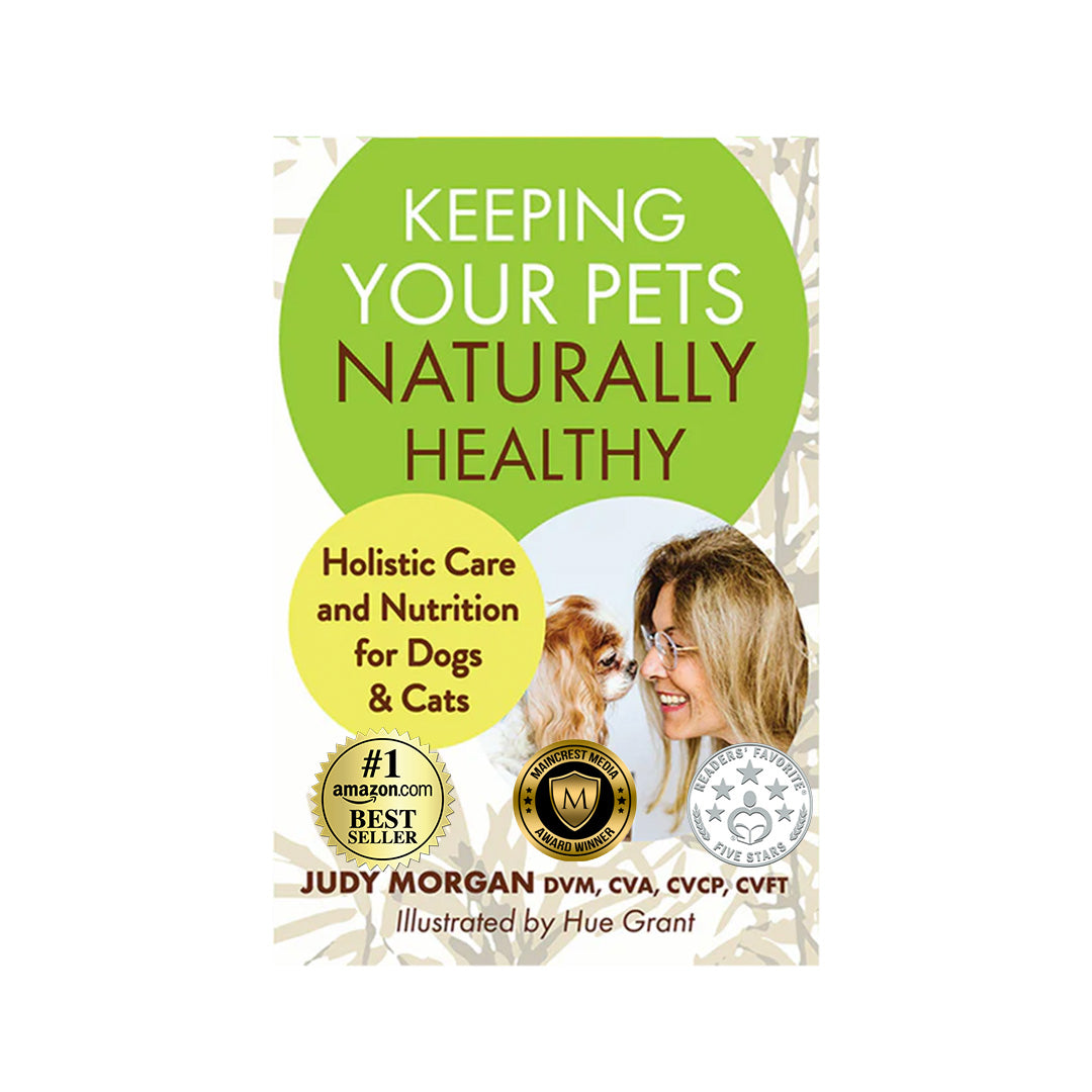 Keeping Your Pets Naturally Healthy: Holistic Care and Nutrition for Dogs & Cats